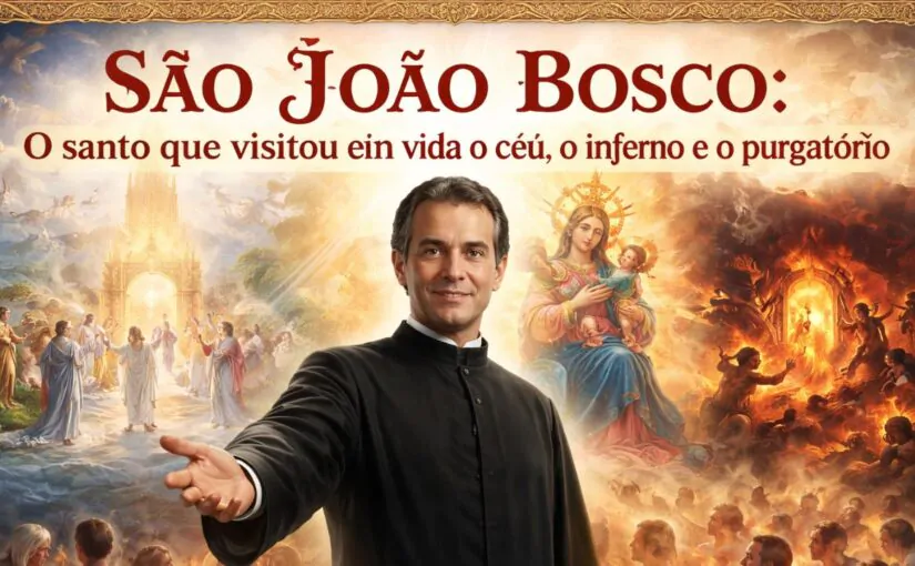 Imagem do artigo São João Bosco O santo que visitou em vida o céu, o inferno e o purgatório