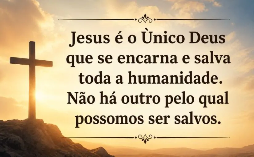 Imagem do artigo Jesus Cristo O Único Caminho de Salvação para Toda a Humanidade